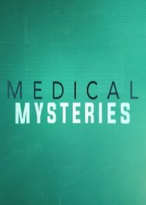 Medical Mysteries | TVmaze
